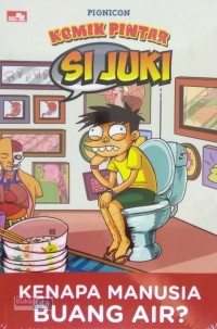 Image of Komik Pintar Si Juki : Kenapa Manusia Buang Air