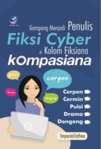 Image of Gampang Menjadi Penulis Fiksi Cyber Kolom Fiksiana, Kompasiana