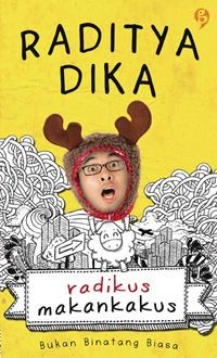 Image of Radikus Makankakus : Bukan Binatang Biasa