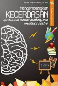 Image of Mengembangkan Kecerdasan Spiritual Anak Melalui Pembelajaran Membaca Sastra